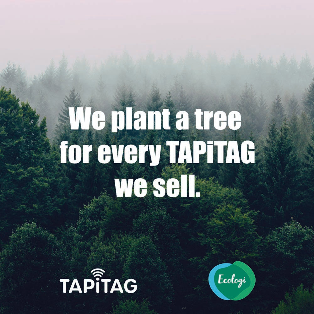 We plant a Tree for every TAPiTAG Sold thru our partners Ecologi